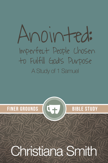 Anointed: A Study of 1 Samuel | Verse-by-Verse Women's Bible Study | Christiana Smith