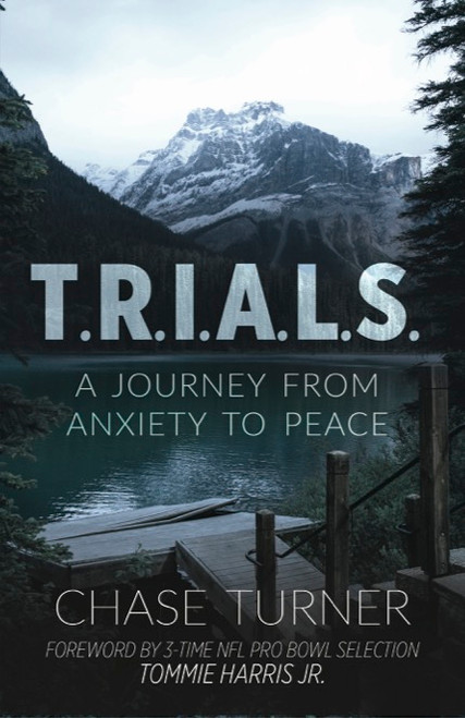 T.R.I.A.L.S.: A Journey From Anxiety to Peace