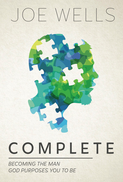 Complete: Becoming the Man God Purposes You To Be