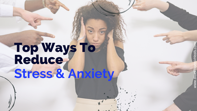 Top Ways to Reduce Stress and Anxiety: Your Path to Inner Calm