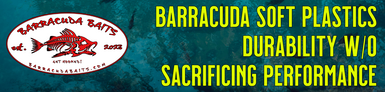 Barracuda Baits; Making Durable Plastic Baits w/o Sacrificing Performance Barracuda Baits; Making Durable Plastic Baits w/o Sacrificing Performance