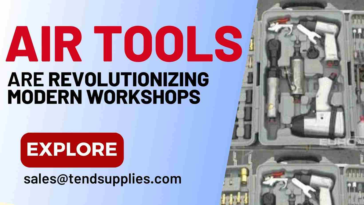 ​How Air Tools are Revolutionizing Modern Workshops