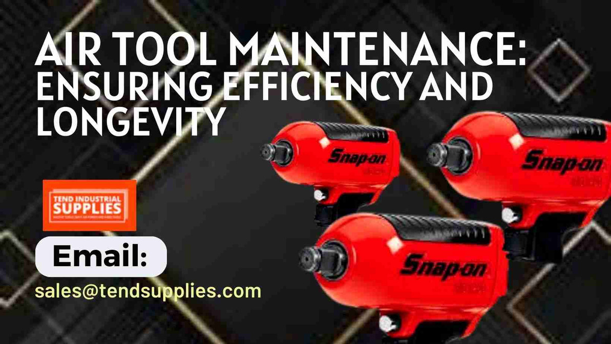 Air Tool Maintenance: Ensuring Efficiency and Longevity