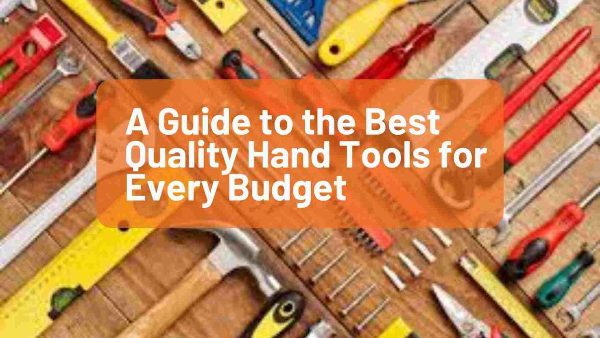 Quality Hardware Tools for All Your Needs 