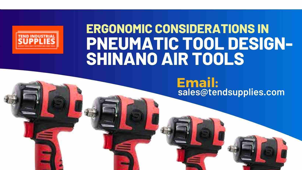  Ergonomic Considerations in Pneumatic Tool Design- Shinano Air Tools