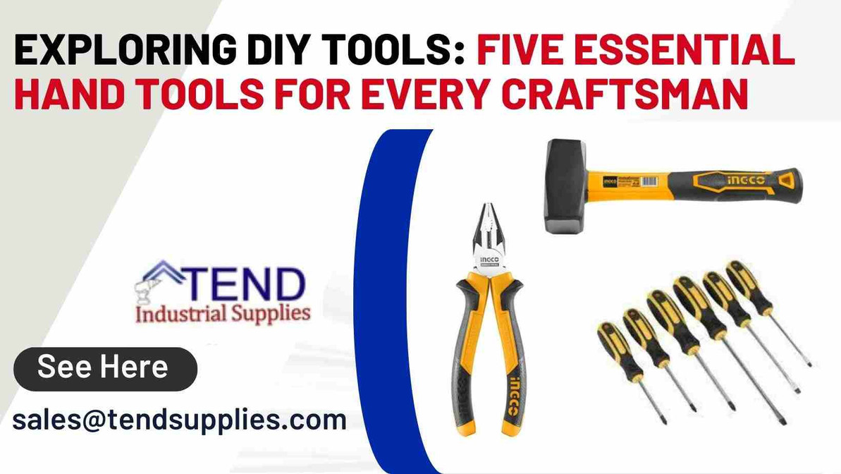 Exploring DIY Tools: Five Essential Hand Tools for Every Craftsman