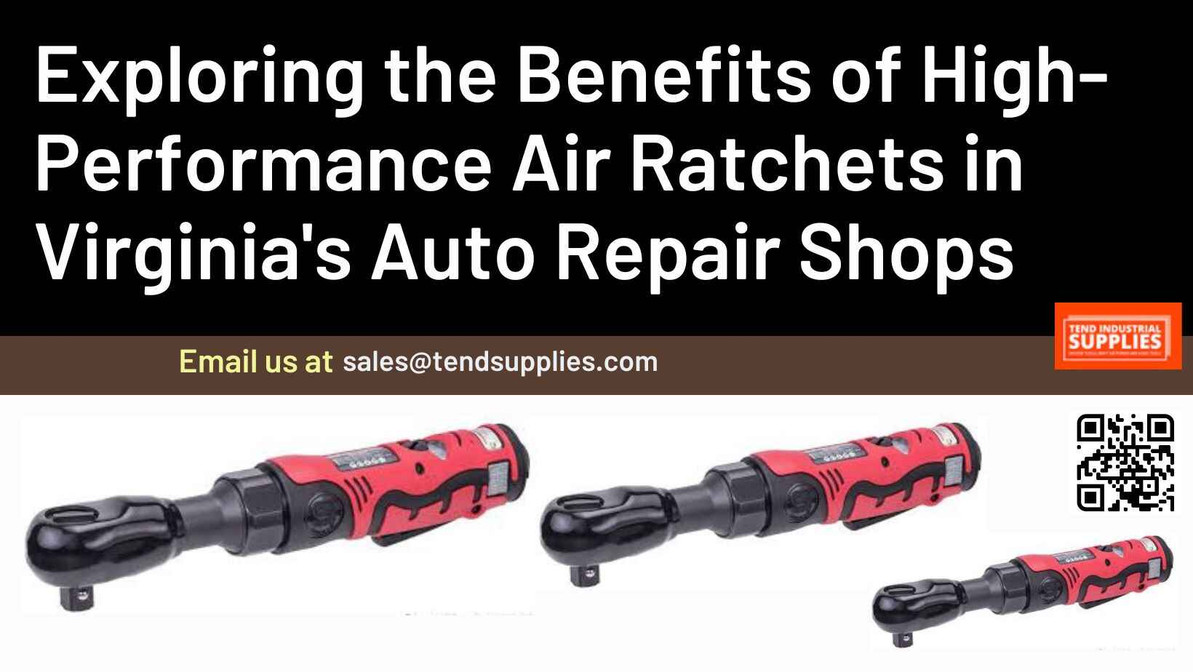 Exploring the Benefits of High-Performance Air Ratchets in Virginia's Auto Repair Shops