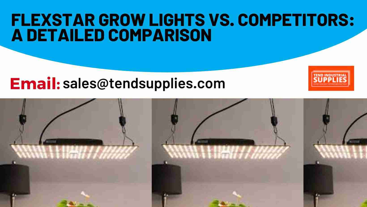 Flexstar Grow Lights vs. Competitors: A Detailed Comparison