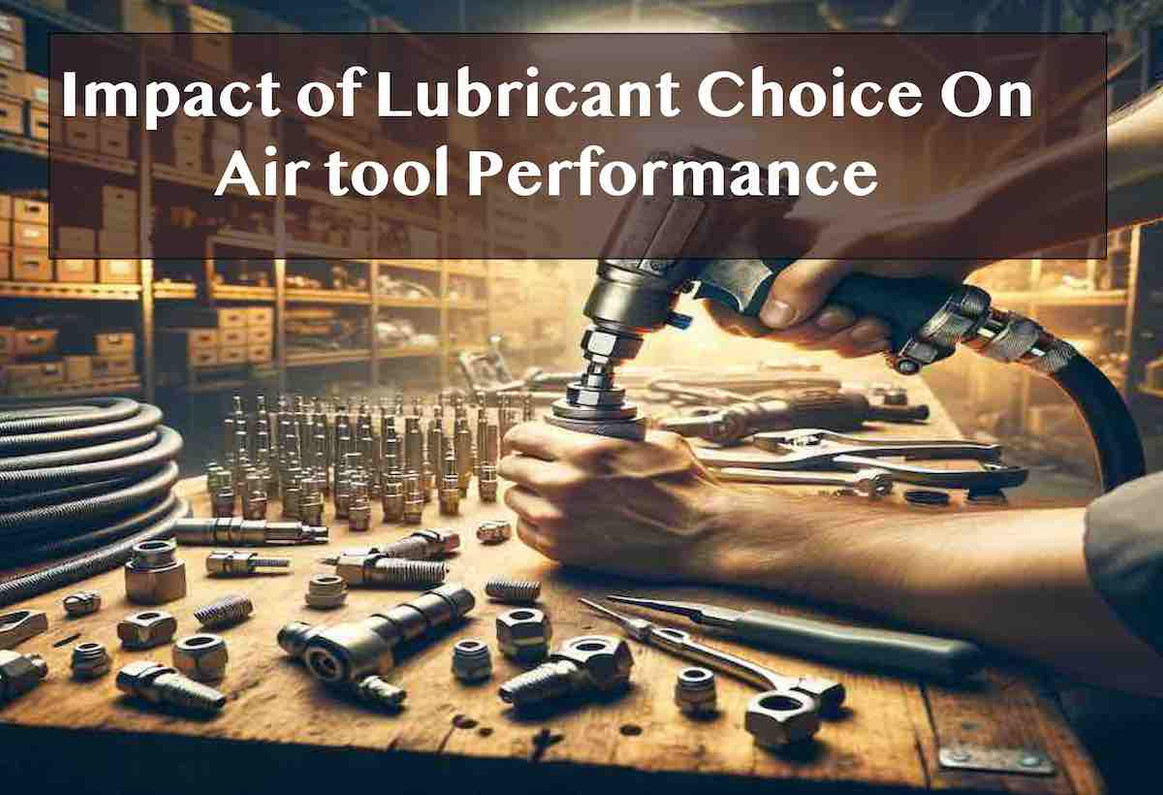 The Impact of Lubricant Choice on Air Tool Performance