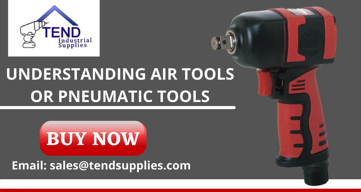 Understanding Air tools or pneumatic tools