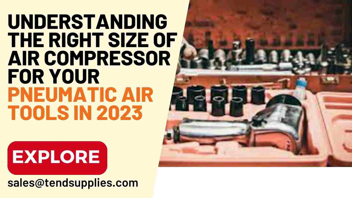 Understanding the Right Size of Air Compressor for Your Pneumatic Air Tools in 2023