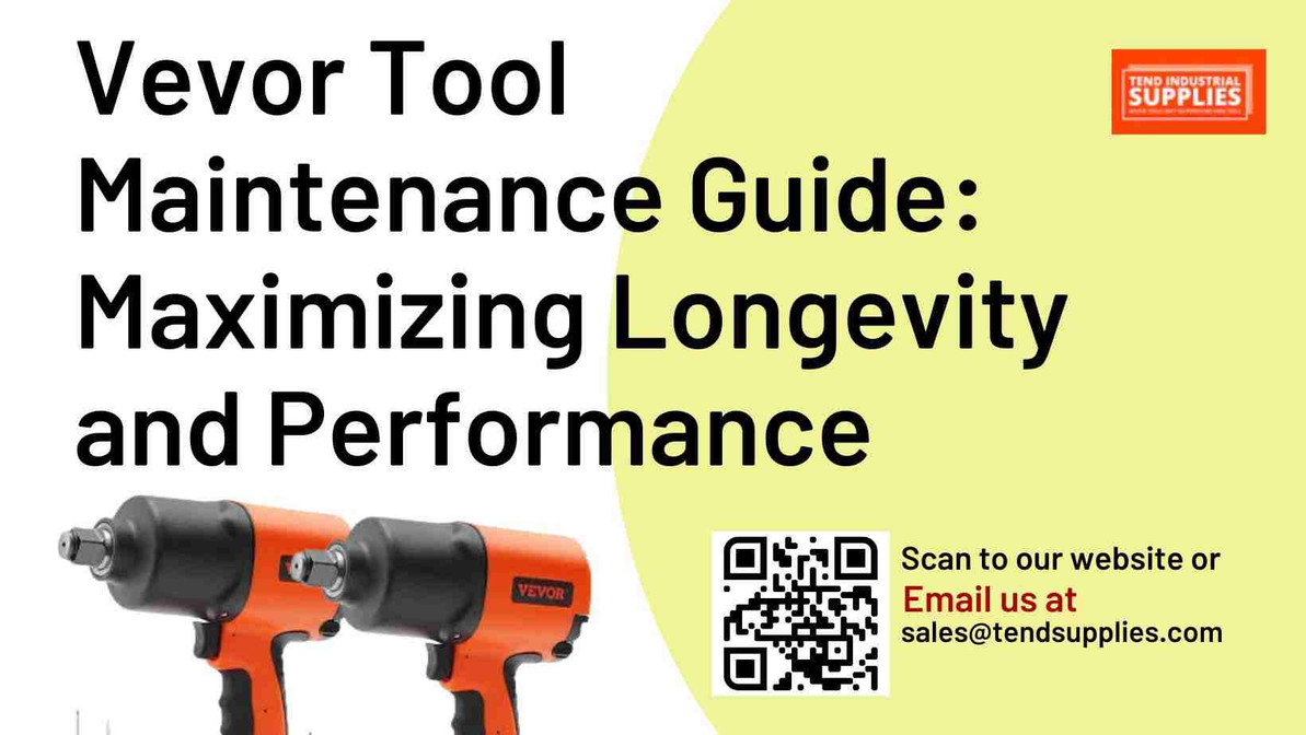 Vevor Tool Maintenance Guide: Maximizing Longevity and Performance