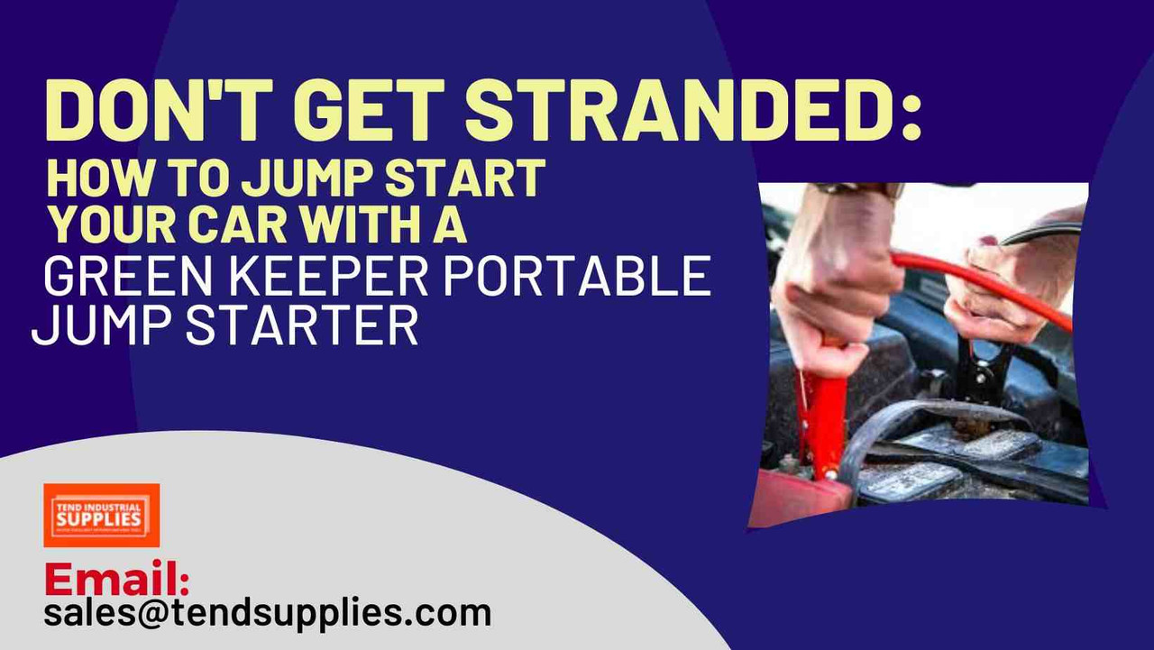 ​Don't Get Stranded: How to Jump Start Your Car with a Green Keeper Portable Jump Starter