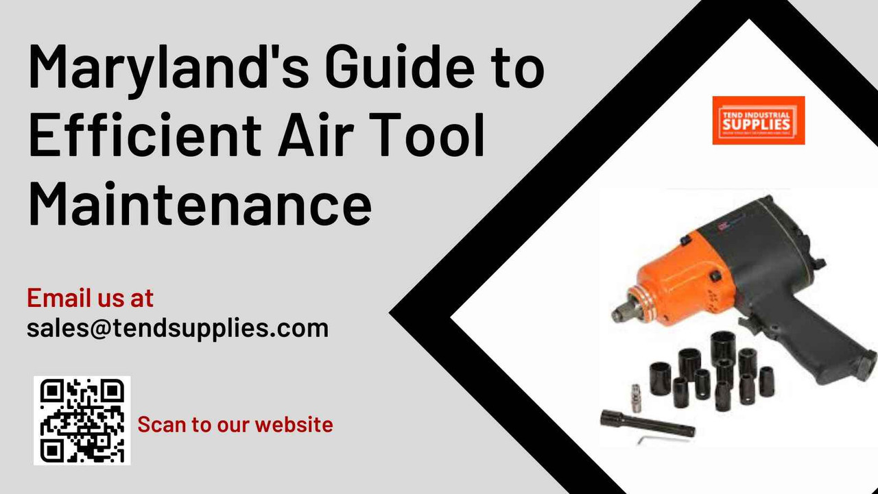 ​Maryland's Guide to Efficient Air Tool Maintenance