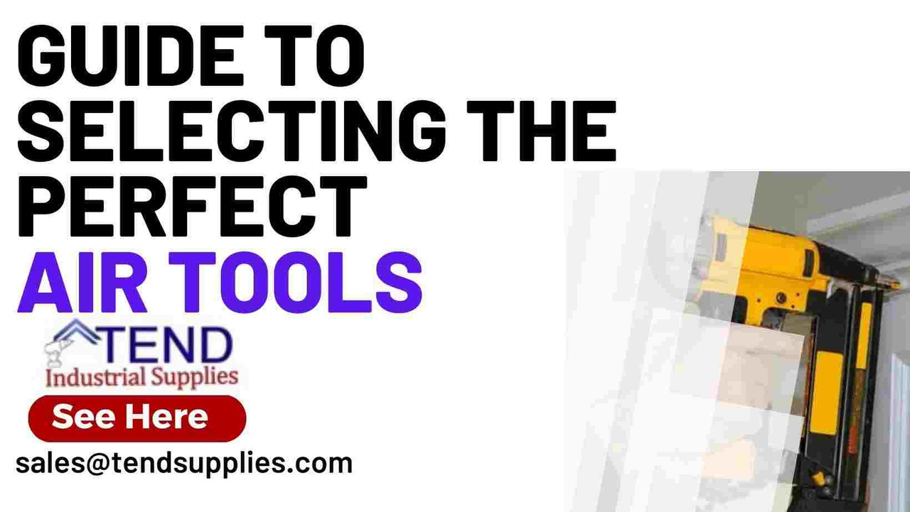 The Ultimate Guide to Selecting the Perfect Air Tools The Ultimate Guide to Selecting the Perfect Air Tools