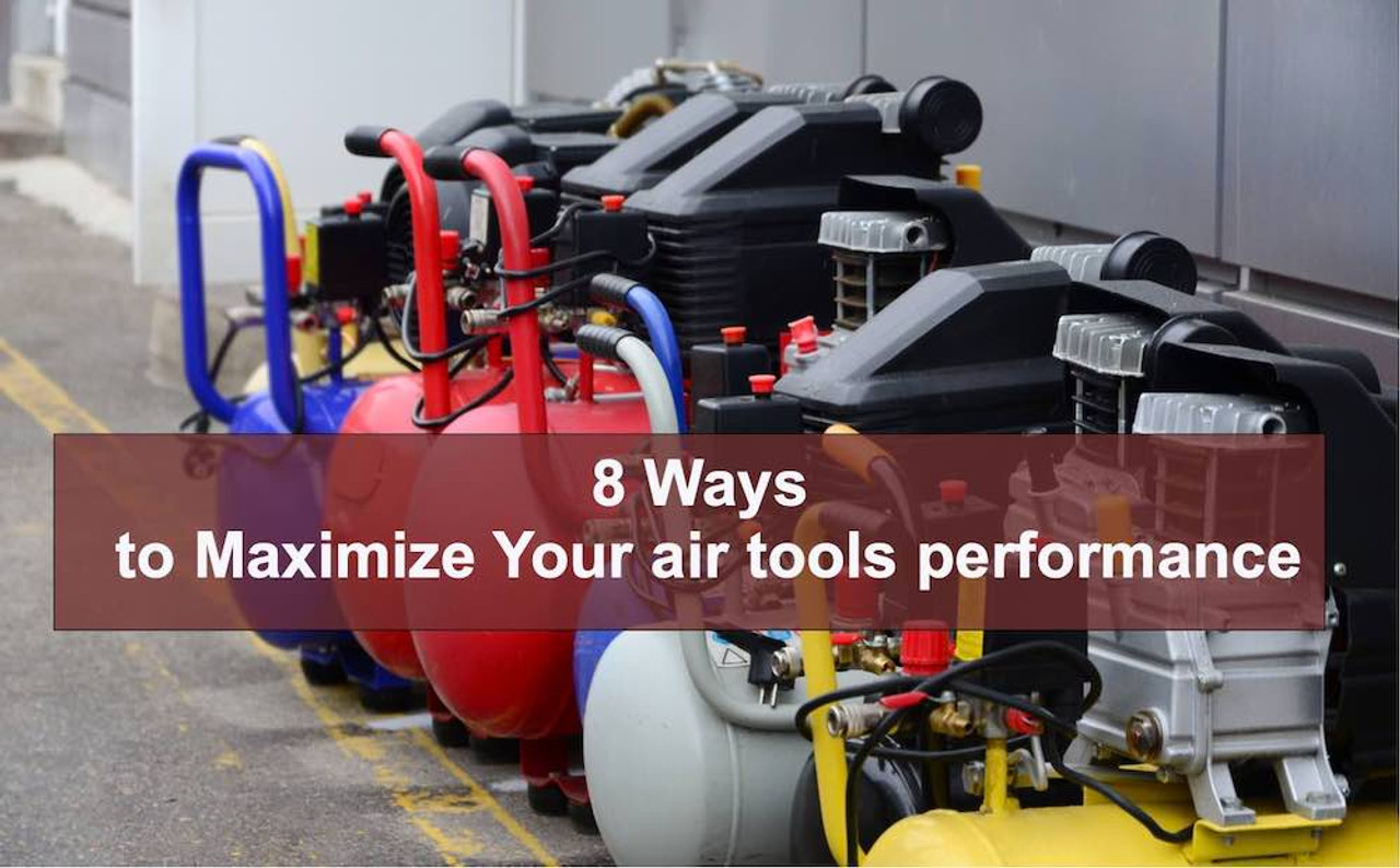 Eight Ways to Maximise your Air Tool Performance Eight Ways to Maximise your Air Tool Performance
