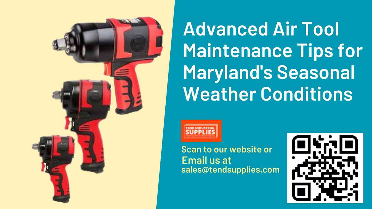 Advanced Air Tool Maintenance Tips for Maryland's Seasonal Weather Conditions