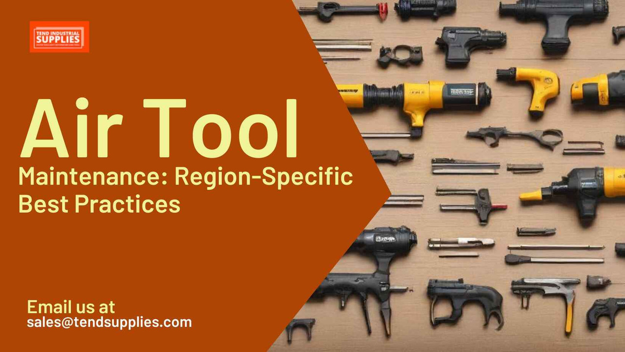 Air Tool Maintenance: Region-Specific Best Practices