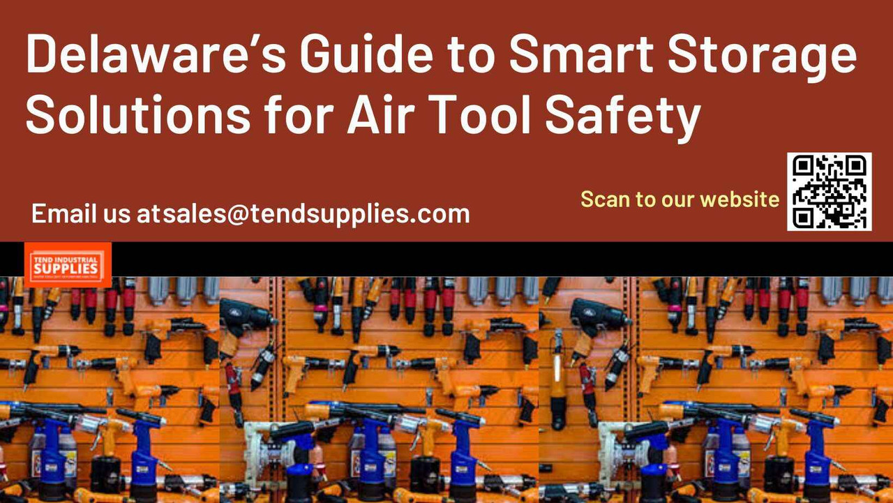 Delaware’s Guide to Smart Storage Solutions for Air Tool Safety