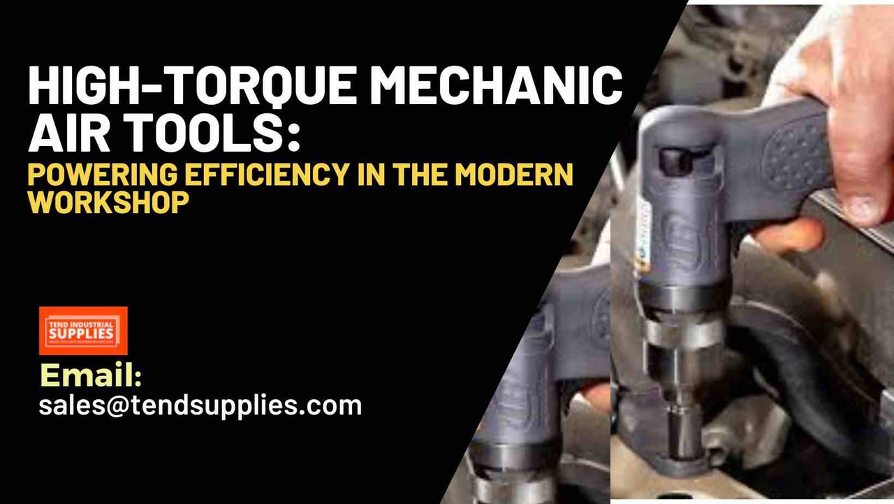 High-Torque Mechanic Air Tools: Powering Efficiency in the Modern Workshop