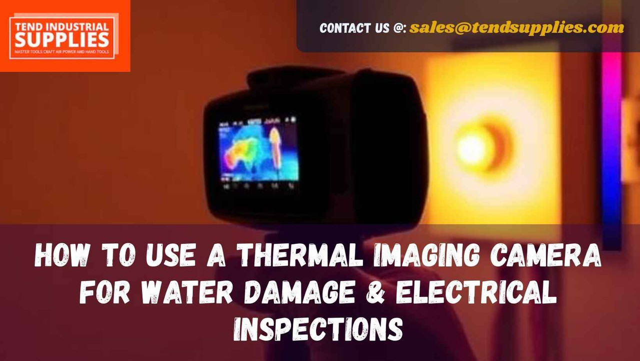 How to Use a Thermal Imaging Camera for Water Damage & Electrical Inspections (Rental Guide)