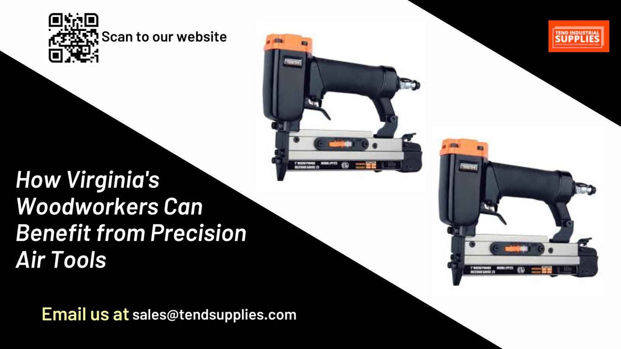 How Virginia's Woodworkers Can Benefit from Precision Air Tools