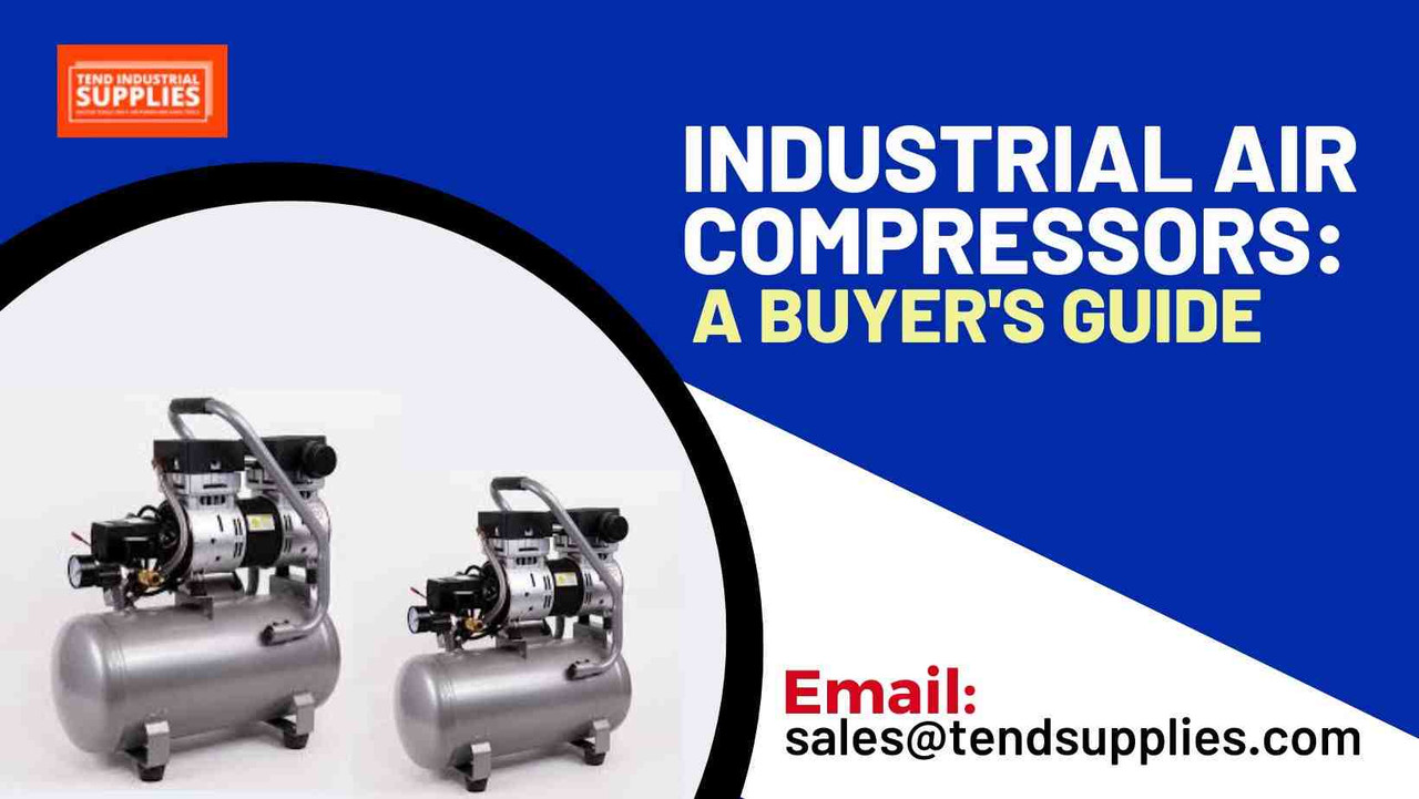 Industrial Air Compressors: A Buyer's Guide Industrial Air Compressors: A Buyer's Guide