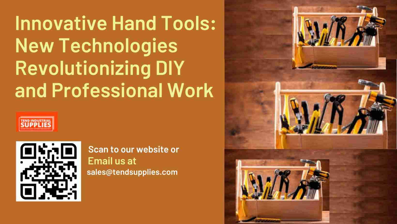 Innovative Hand Tools: New Technologies Revolutionizing DIY and Professional Work
