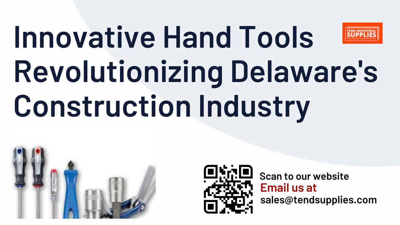 Innovative Hand Tools Revolutionizing Delaware's Construction Industry