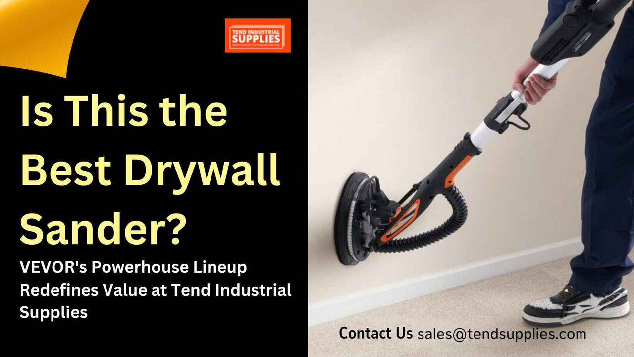 Is This the Best Drywall Sander? VEVOR's Powerhouse Lineup Redefines Value at Tend Industrial Supplies