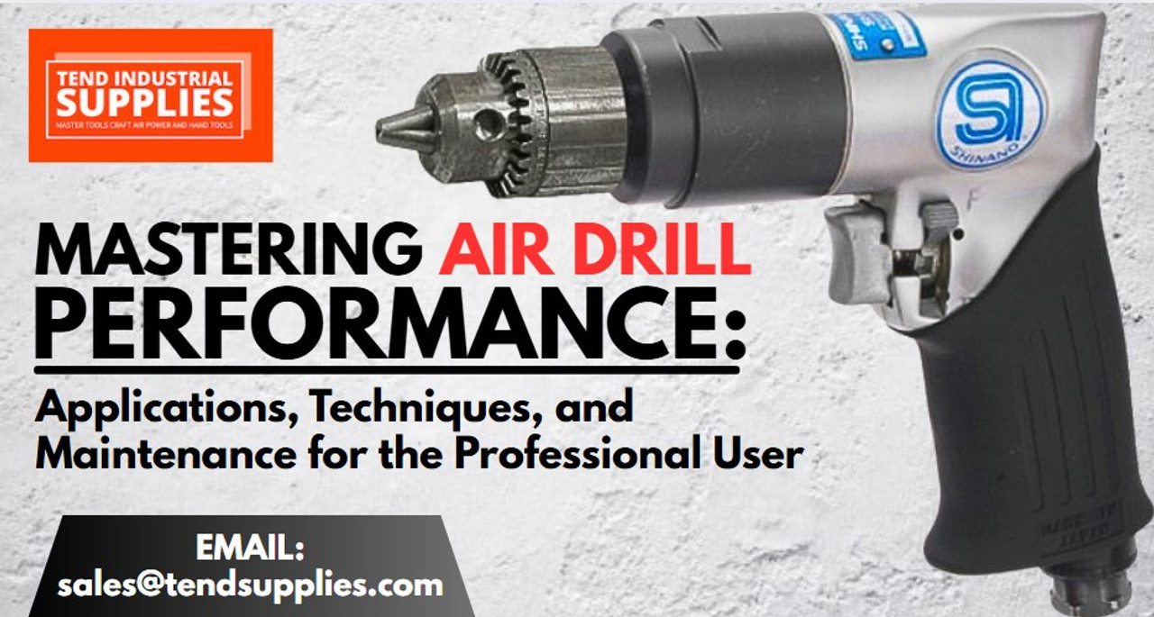 Mastering Air Drill Performance: Applications, Techniques, and Maintenance for the Professional User