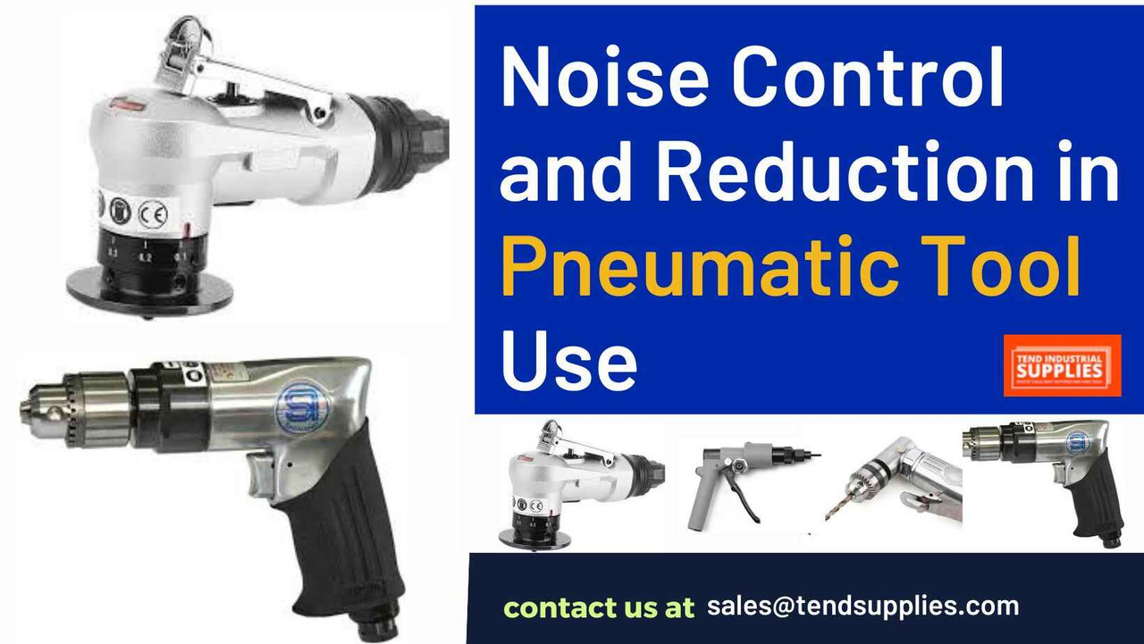Noise Control and Reduction in Pneumatic Tool Use Noise Control and Reduction in Pneumatic Tool Use