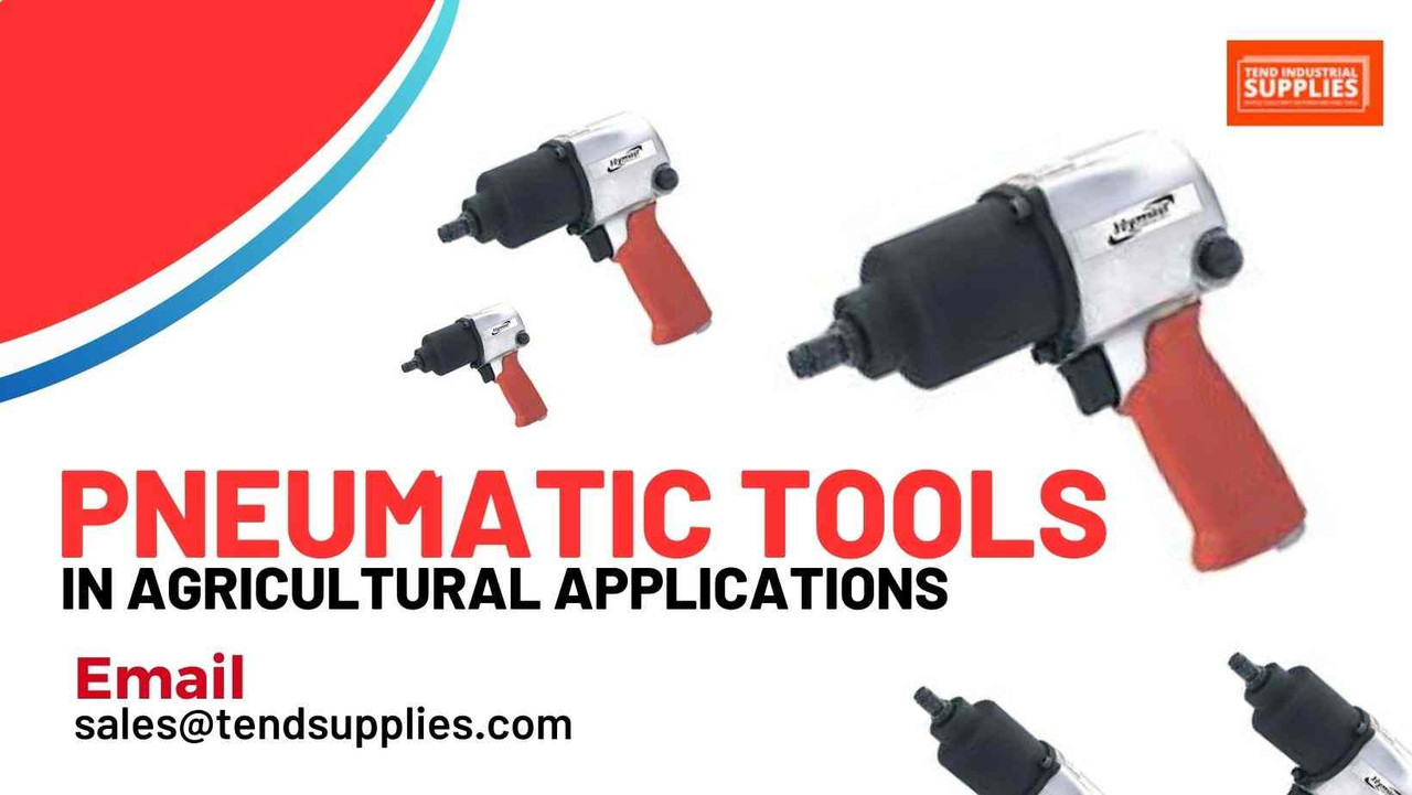 Pneumatic Tools in Agricultural Applications Pneumatic Tools in Agricultural Applications