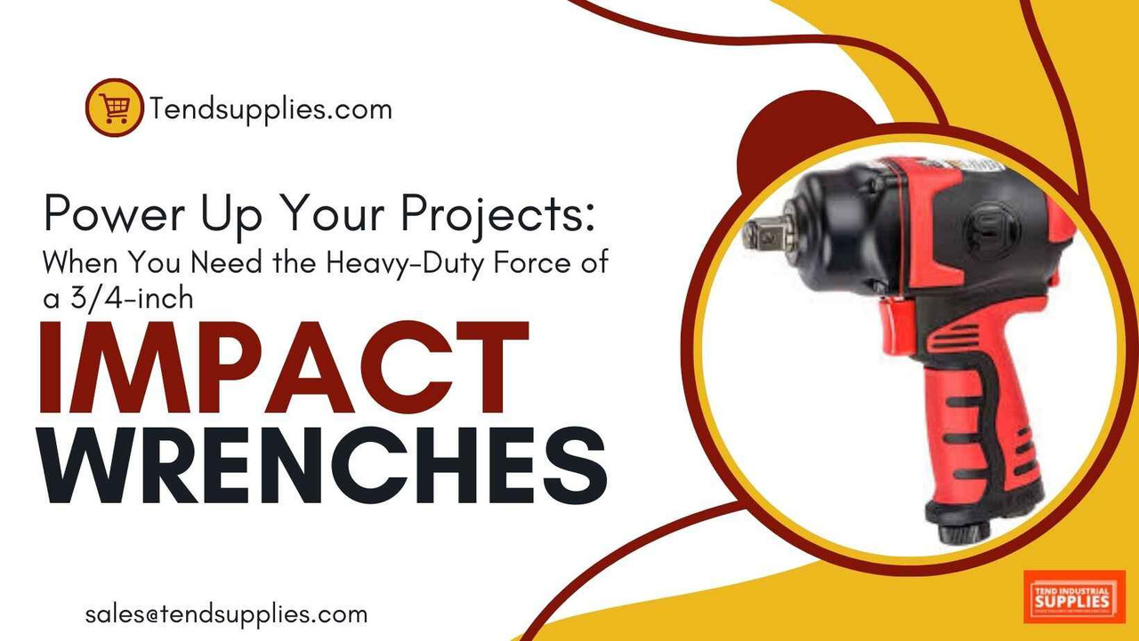 Power Up Your Projects: When You Need the Heavy-Duty Force of a 3/4-inch Impact Wrench