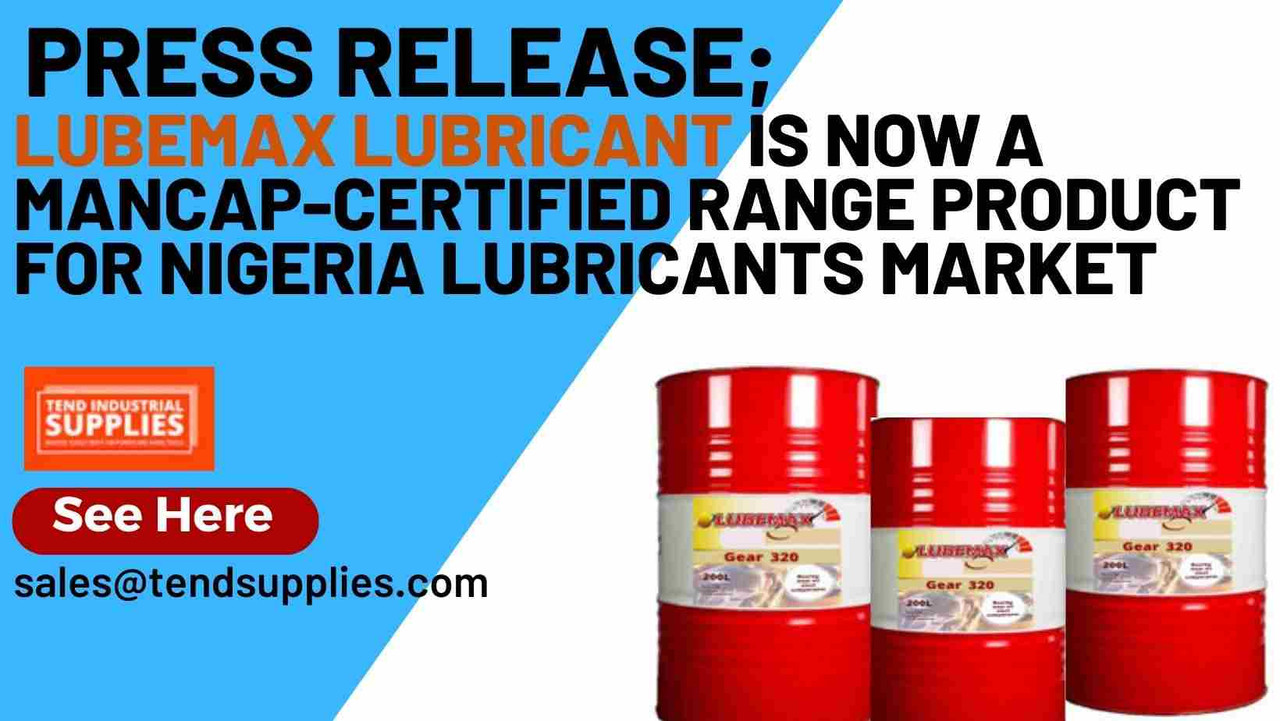 Press release; LUBEMAX LUBRICANT IS NOW A MANCAP-CERTIFIED RANGE PRODUCT FOR NIGERIA LUBRICANTS MARKET Press release; LUBEMAX LUBRICANT IS NOW A MANCAP-CERTIFIED RANGE PRODUCT FOR NIGERIA LUBRICANTS MARKET