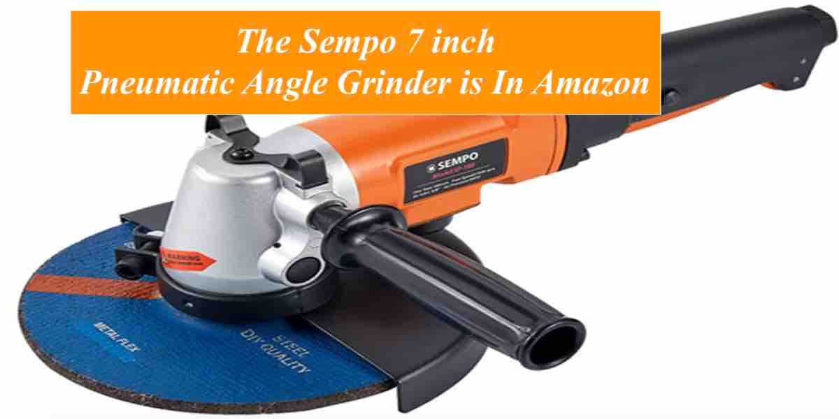NEW on Amazon: Sempo 7-Inch Heavy-Duty Pneumatic Angle Grinder (7500 RPM)
