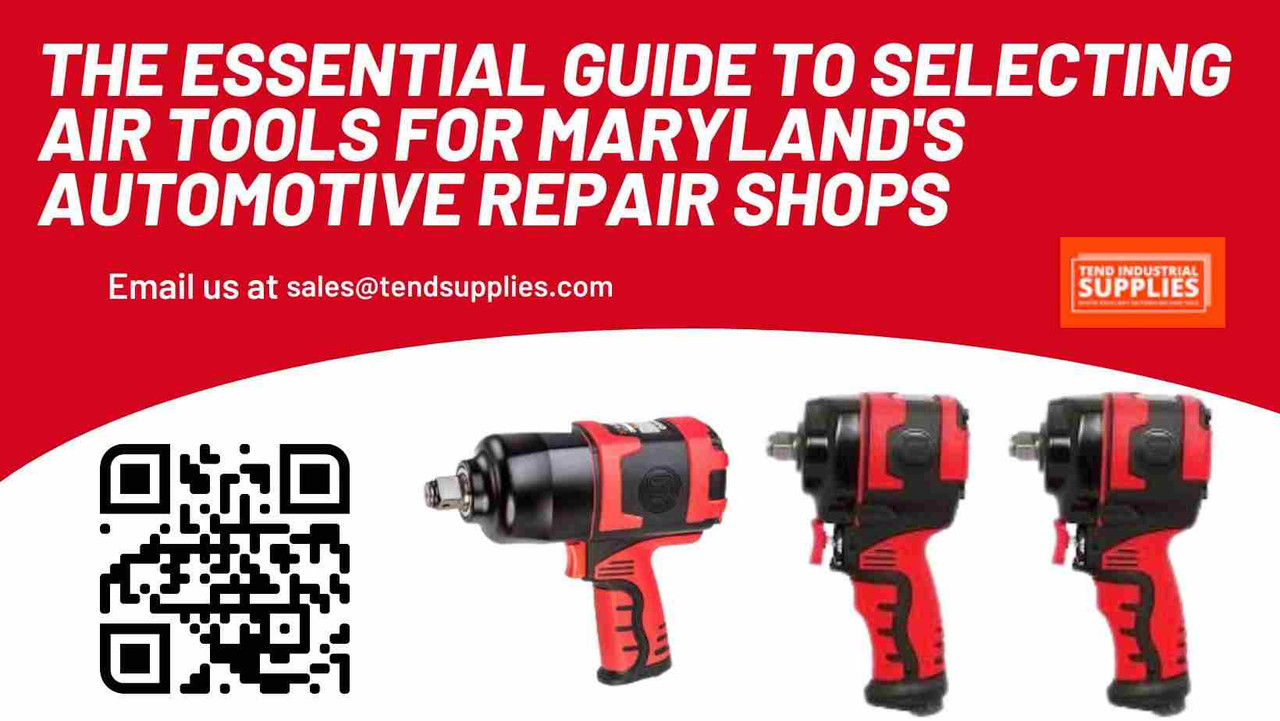 The Essential Guide to Selecting Air Tools for Maryland's Automotive Repair Shops