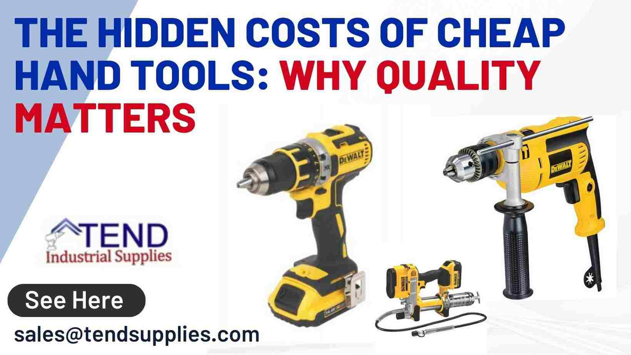 The Hidden Costs of Cheap Hand Tools: Why Quality Matters