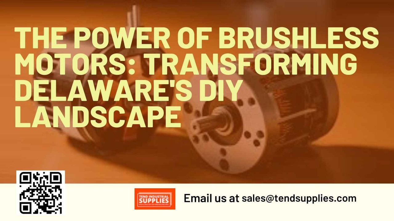The Power of Brushless Motors: Transforming Delaware's DIY Landscape