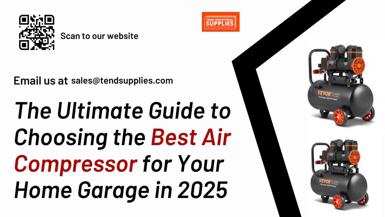 The Ultimate Guide to Choosing the Best Air Compressor for Your Home Garage in 2025