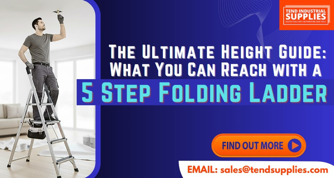 The Ultimate Height Guide: What You Can Reach with a 5 Step Folding Ladder The Ultimate Height Guide: What You Can Reach with a 5 Step Folding Ladder
