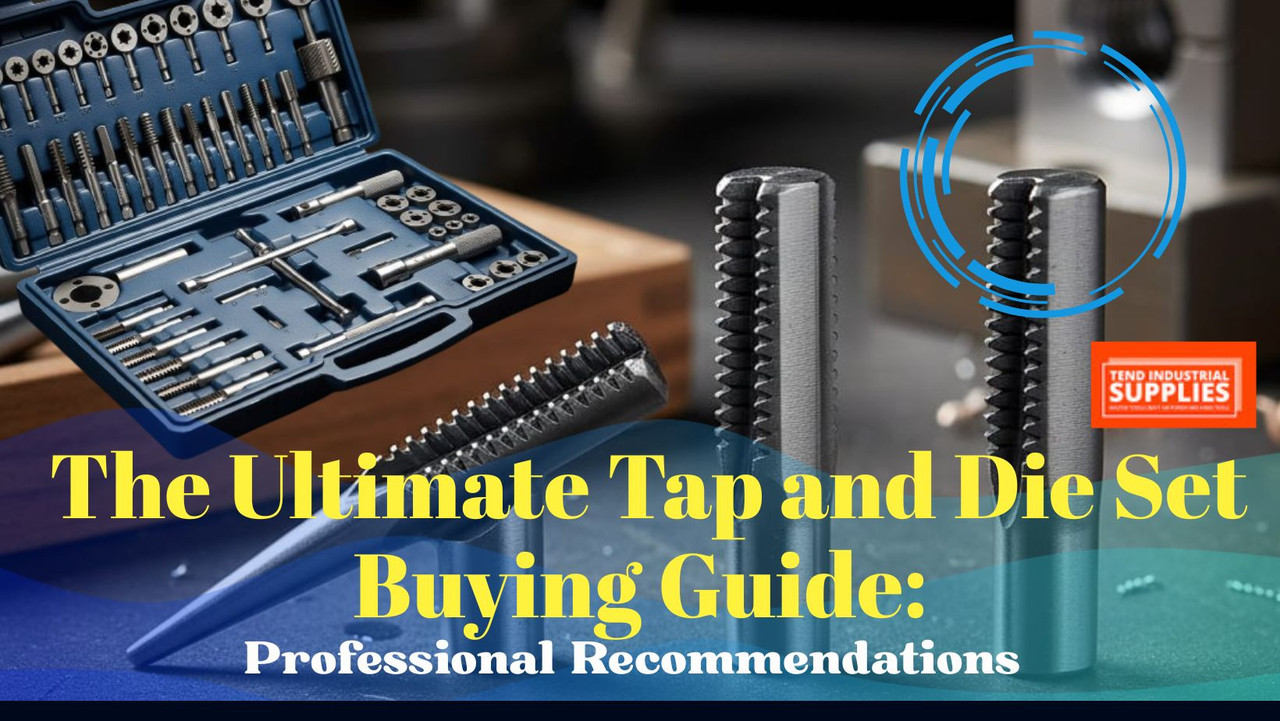 The Ultimate Tap and Die Set Buying Guide: Professional Recommendations for 2025 The Ultimate Tap and Die Set Buying Guide: Professional Recommendations for 2025