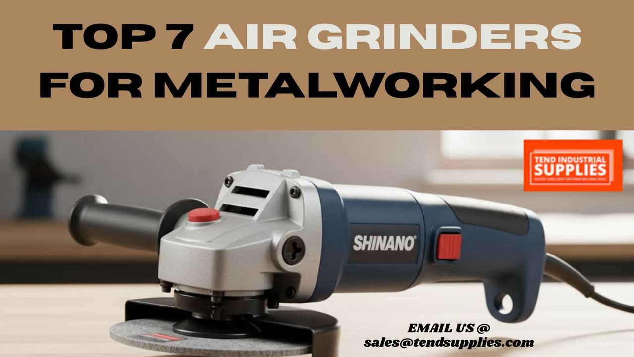 Top 7 Air Grinders for Metalworking in 2025