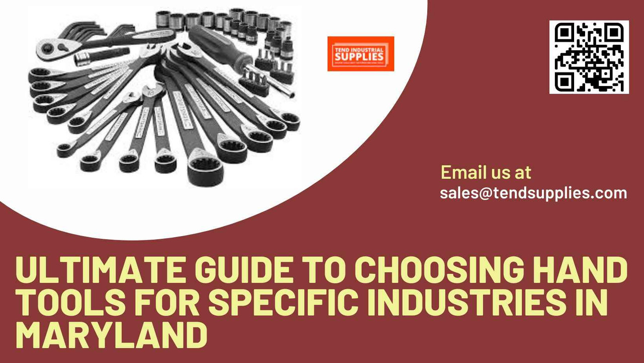 Ultimate Guide to Choosing Hand Tools for Specific Industries in Maryland