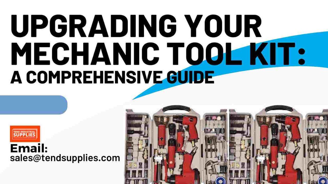 Upgrading Your Mechanic Tool Kit: A Comprehensive Guide Upgrading Your Mechanic Tool Kit: A Comprehensive Guide