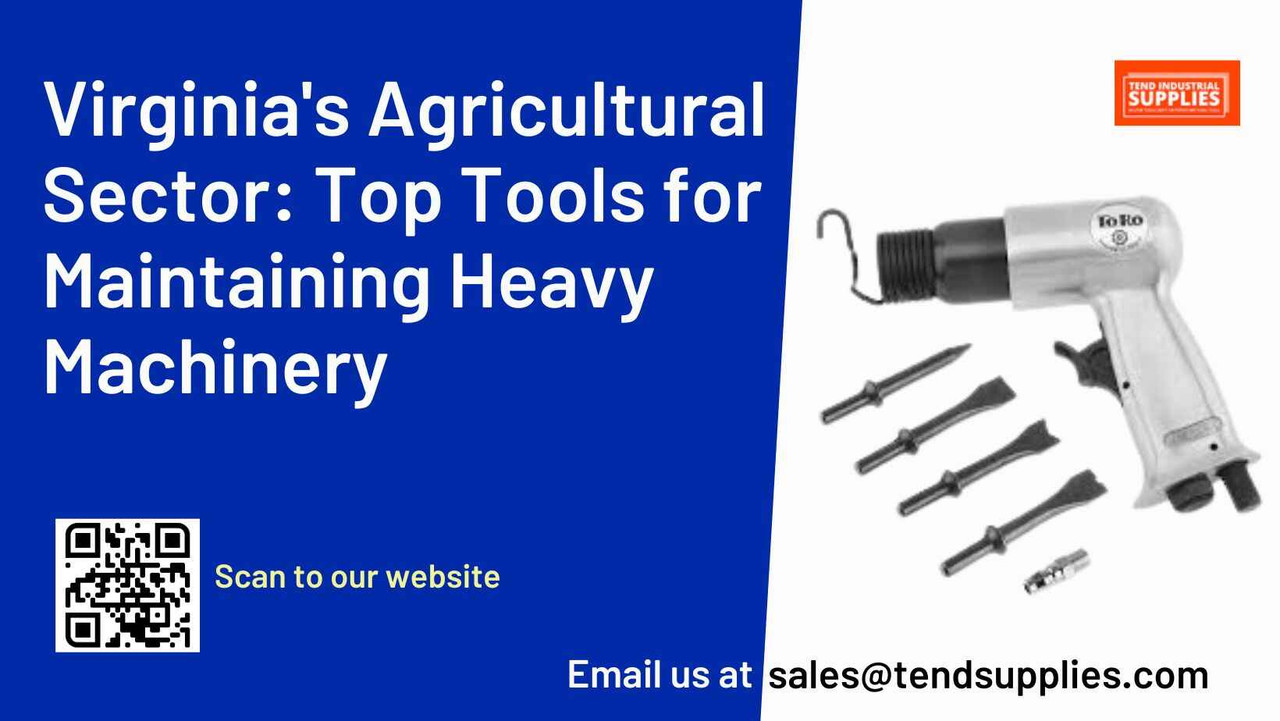 Virginia's Agricultural Sector: Top Tools for Maintaining Heavy Machinery