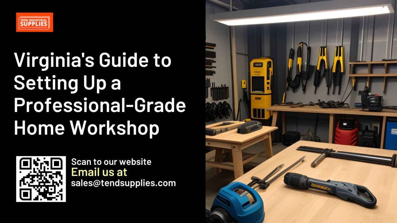 Virginia's Guide to Setting Up a Professional-Grade Home Workshop