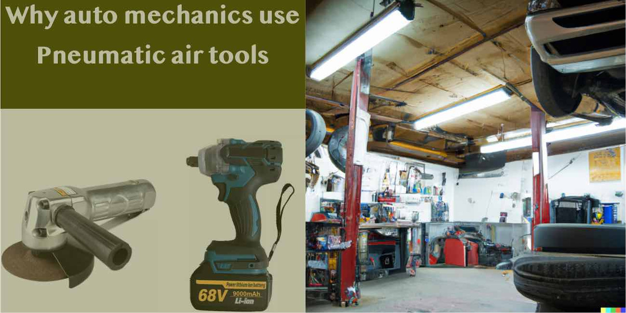 Why do auto mechanics use pneumatics air tools? Why do auto mechanics use pneumatics air tools?