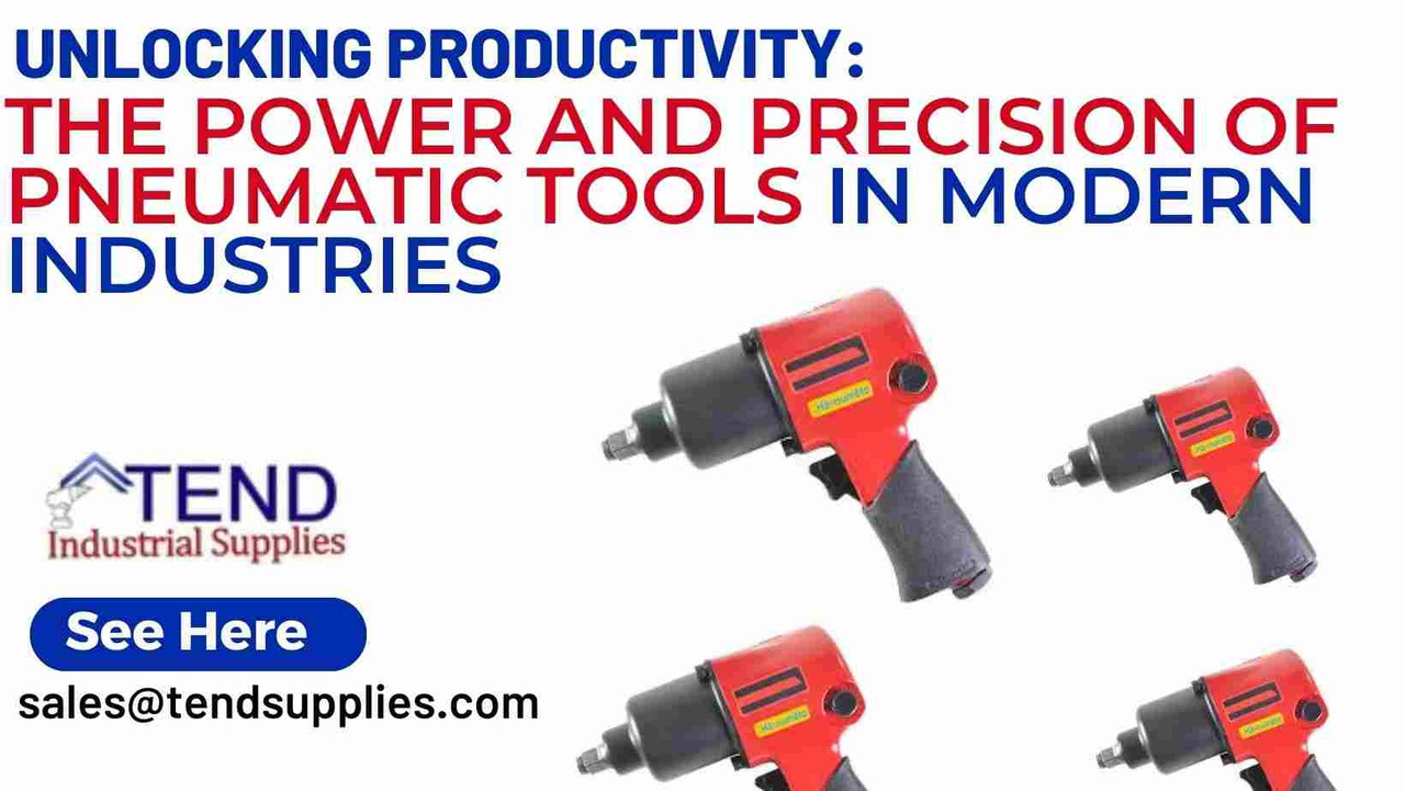 ​Unlocking Productivity: The Power and Precision of Pneumatic Tools in Modern Industries
