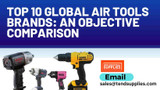 Best Global Air Tool Brands in 2026: Shinano, Ingersoll Rand, Aircat and More